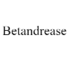 Betandrease